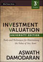 Investment Valuation. Tools and Techniques for Determining the Value of any Asset, University Edition