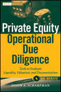 Private Equity Operational Due Diligence. Tools to Evaluate Liquidity, Valuation, and Documentation
