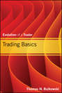 Trading Basics. Evolution of a Trader