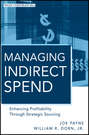 Managing Indirect Spend. Enhancing Profitability Through Strategic Sourcing