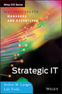 Strategic IT. Best Practices for Managers and Executives