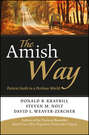 The Amish Way. Patient Faith in a Perilous World
