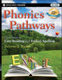 Phonics Pathways. Clear Steps to Easy Reading and Perfect Spelling