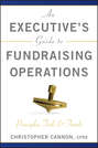 An Executive's Guide to Fundraising Operations. Principles, Tools and Trends