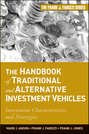 The Handbook of Traditional and Alternative Investment Vehicles. Investment Characteristics and Strategies
