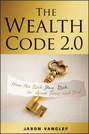 The Wealth Code 2.0. How the Rich Stay Rich in Good Times and Bad