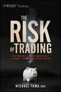 The Risk of Trading. Mastering the Most Important Element in Financial Speculation