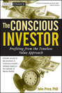 The Conscious Investor. Profiting from the Timeless Value Approach