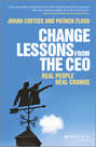 Change Lessons from the CEO. Real People, Real Change