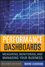Performance Dashboards. Measuring, Monitoring, and Managing Your Business
