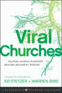 Viral Churches. Helping Church Planters Become Movement Makers