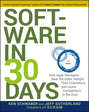 Software in 30 Days. How Agile Managers Beat the Odds, Delight Their Customers, And Leave Competitors In the Dust