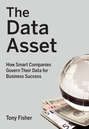The Data Asset. How Smart Companies Govern Their Data for Business Success
