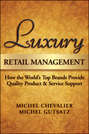 Luxury Retail Management. How the World's Top Brands Provide Quality Product and Service Support