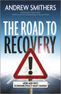 The Road to Recovery. How and Why Economic Policy Must Change