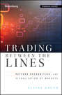 Trading Between the Lines. Pattern Recognition and Visualization of Markets