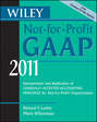 Wiley Not-for-Profit GAAP 2011. Interpretation and Application of Generally Accepted Accounting Principles