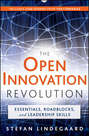 The Open Innovation Revolution. Essentials, Roadblocks, and Leadership Skills