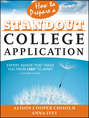 How to Prepare a Standout College Application. Expert Advice that Takes You from LMO* (*Like Many Others) to Admit