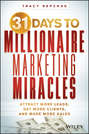 31 Days to Millionaire Marketing Miracles. Attract More Leads, Get More Clients, and Make More Sales