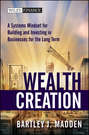 Wealth Creation. A Systems Mindset for Building and Investing in Businesses for the Long Term