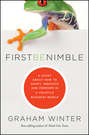 First Be Nimble. A Story About How to Adapt, Innovate and Perform in a Volatile Business World