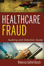 Healthcare Fraud. Auditing and Detection Guide