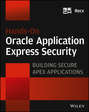 Hands-On Oracle Application Express Security. Building Secure Apex Applications