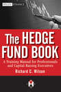The Hedge Fund Book. A Training Manual for Professionals and Capital-Raising Executives