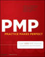 PMP Practice Makes Perfect. Over 1000 PMP Practice Questions and Answers
