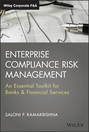Enterprise Compliance Risk Management. An Essential Toolkit for Banks and Financial Services