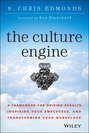 The Culture Engine. A Framework for Driving Results, Inspiring Your Employees, and Transforming Your Workplace