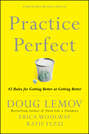 Practice Perfect. 42 Rules for Getting Better at Getting Better