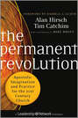 The Permanent Revolution. Apostolic Imagination and Practice for the 21st Century Church
