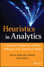 Heuristics in Analytics. A Practical Perspective of What Influences Our Analytical World