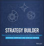 Strategy Builder. How to Create and Communicate More Effective Strategies