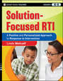 Solution-Focused RTI. A Positive and Personalized Approach to Response-to-Intervention