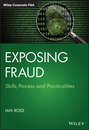 Exposing Fraud. Skills, Process and Practicalities