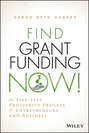 Find Grant Funding Now!. The Five-Step Prosperity Process for Entrepreneurs and Business