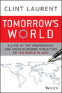 Tomorrow's World. A Look at the Demographic and Socio-economic Structure of the World in 2032