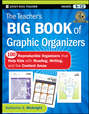 The Teacher's Big Book of Graphic Organizers. 100 Reproducible Organizers that Help Kids with Reading, Writing, and the Content Areas