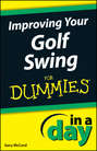 Improving Your Golf Swing In A Day For Dummies