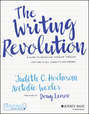 The Writing Revolution. A Guide to Advancing Thinking Through Writing in All Subjects and Grades