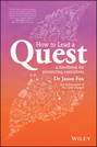 How To Lead A Quest. A Handbook for Pioneering Executives