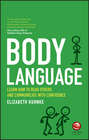 Body Language. Learn how to read others and communicate with confidence