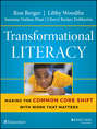 Transformational Literacy. Making the Common Core Shift with Work That Matters