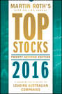 Top Stocks 2016. A Sharebuyer's Guide to Leading Australian Companies