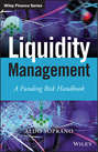 Liquidity Management. A Funding Risk Handbook