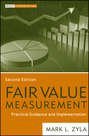 Fair Value Measurement. Practical Guidance and Implementation