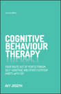 Cognitive Behaviour Therapy. Your route out of perfectionism, self-sabotage and other everyday habits with CBT